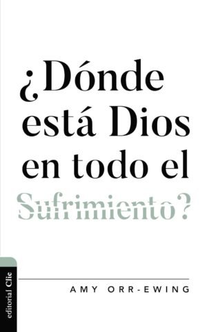 ¿Dónde está Dios en todo el Sufrimiento?
