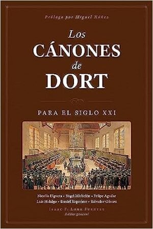 Los Cánones de Dort para el siglo XXI