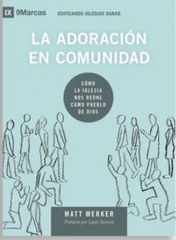 La Adoración En Comunidad 1 La Adoración En Comunidad