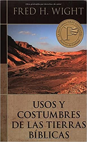 Usos y costumbres de las tierras bíblicas 1 Usos y costumbres de las tierras bíblicas