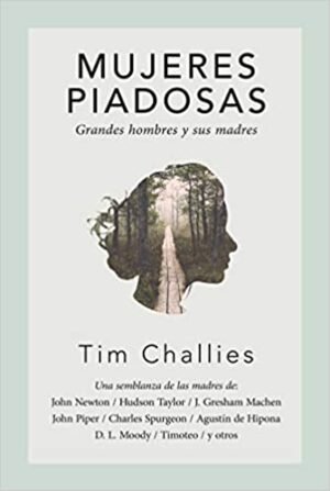 Mujeres Piadosas - Grandes Hombres y Sus Madres