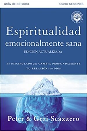 Espiritualidad Emocionalmente Sana/Guia De Estudio