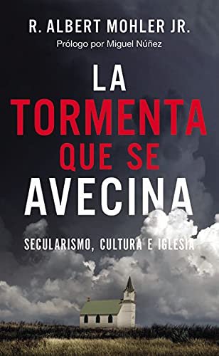 La tormenta que se avecina: Secularismo, cultura e Iglesia 1 La tormenta que se avecina: Secularismo, cultura e Iglesia