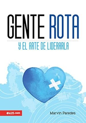 Gente rota: y el arte de liderarla - E625.com