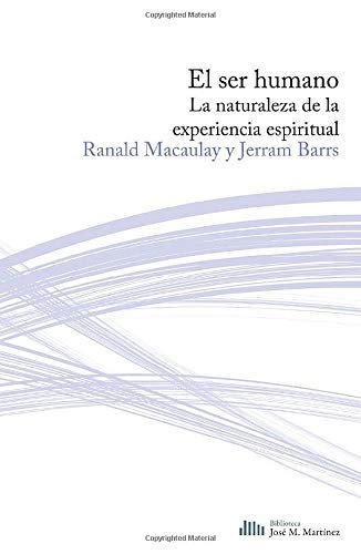 El ser Humano: La naturaleza de la Experiencia Espiritual 1 El ser Humano: La naturaleza de la Experiencia Espiritual