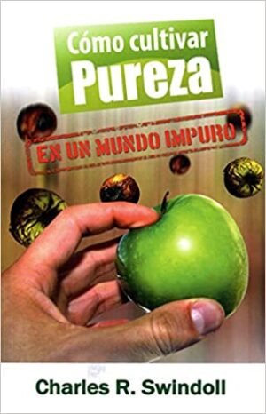 Cómo cultivar pureza en un mundo impuro