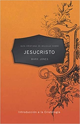 Guia Cristiana De Bolsillo Sobre Jesucristo 1 Guia Cristiana De Bolsillo Sobre Jesucristo