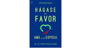 Hágase un favor: ame a su esposa