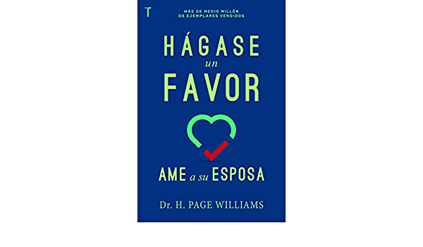 Hágase un favor: ame a su esposa 1 Hágase un favor: ame a su esposa
