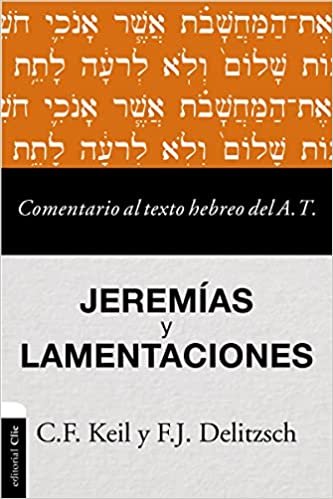 Comentario Al Texto Hebreo Del AT/Jeremias y Lamentaciones 1 Comentario Al Texto Hebreo Del AT/Jeremias y Lamentaciones