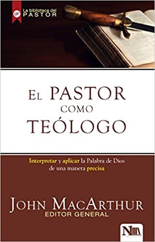 El Pastor Como Teólogo 1 El Pastor Como Teólogo