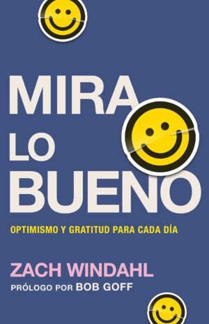 Mira lo Bueno: Optimismo y Gratitud para Cada Día