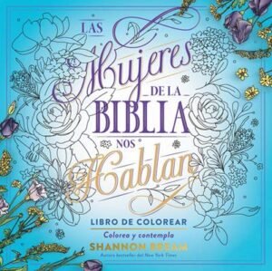 Mujeres De La Biblia Nos Hablan/ Libro De Colorear