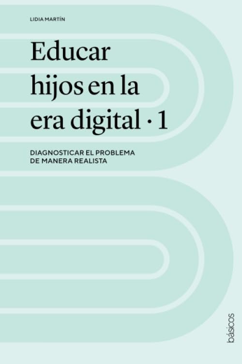 Educar hijos en la era digital 1 1 Educar hijos en la era digital 1