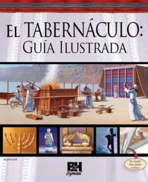 El Tabernáculo Guía Ilustrada