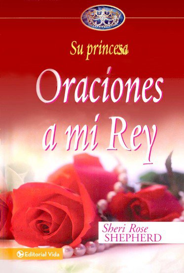Oraciones a mi rey. Bolsilibro 1 Oraciones a mi rey. Bolsilibro