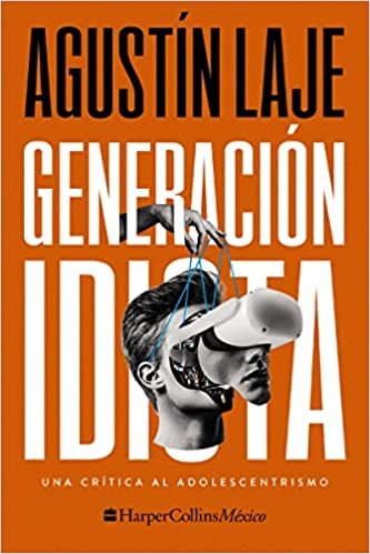 Generacion Idiota/Una Critica Al Adolescente 1 Generacion Idiota/Una Critica Al Adolescente