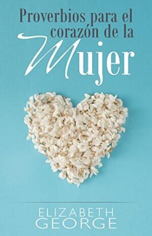 Proverbios Para El Corazón De La Mujer