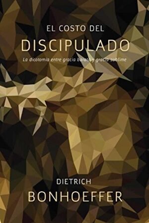 El Costo Del Discipulado [Libro]