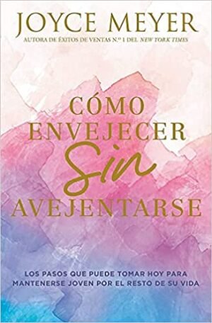Cómo envejecer sin avejentarse