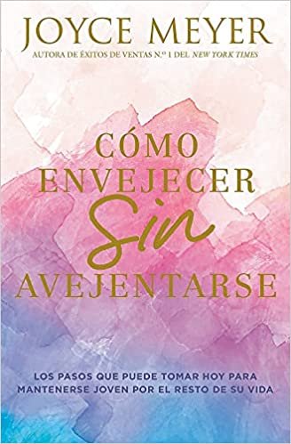 Cómo envejecer sin avejentarse 1 Cómo envejecer sin avejentarse