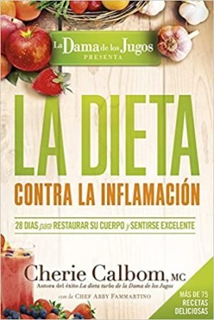 Libro La Dieta Contra La Inflamación De La Dama De Los Jugos - Cherie Calbom