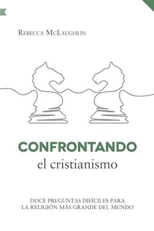 Confrontando El Cristianismo