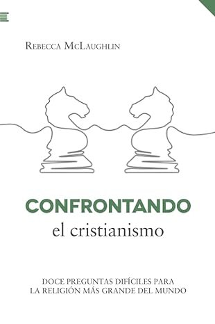 Confrontando El Cristianismo 1 Confrontando El Cristianismo