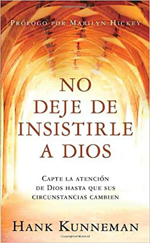 No Deje de Insistirle a Dios 1 No Deje de Insistirle a Dios