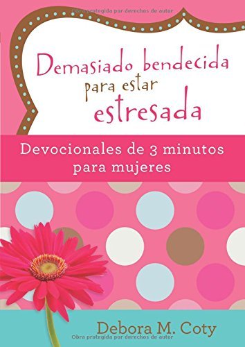 Demasiado bendecida para estar estresada 1 Demasiado bendecida para estar estresada