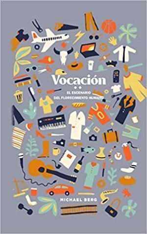 Vocaciòn: El Escenario Del Florecimiento Humano