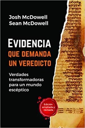Evidencia Que Demanda Un Veredicto/Verdades Transformadoras Para Un Mundo Escept