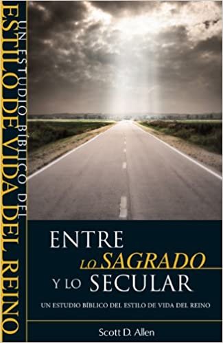 Entre Lo Sagrado Y Lo Secular-Scott D.Allen 1 Entre Lo Sagrado Y Lo Secular-Scott D.Allen