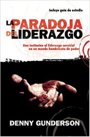 La Paradoja Del Liderazgo