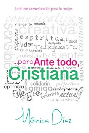 Ante todo Cristiana | Libro Devocional | Mónica Díaz