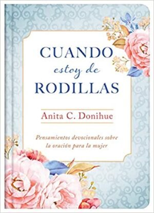 Cuando estoy de rodillas