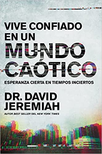 Vive Confiado en Un Mundo Caótico 1 Vive Confiado en Un Mundo Caótico