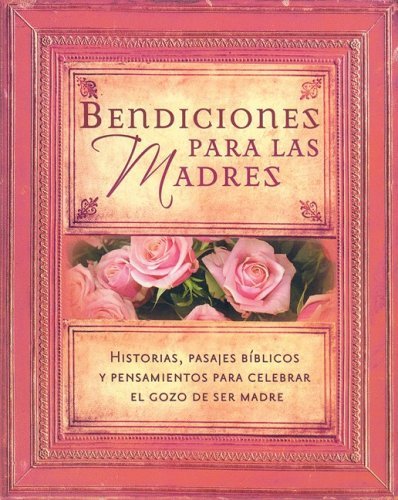 Bendiciones Para las Madres 1 Bendiciones Para las Madres
