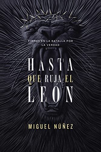 Hasta Que Ruja El Leon 1 Hasta que Ruja el León