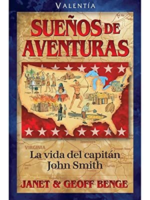 Sueños De Aventuras-La Vida De John Smith Serie Vidas Valientes