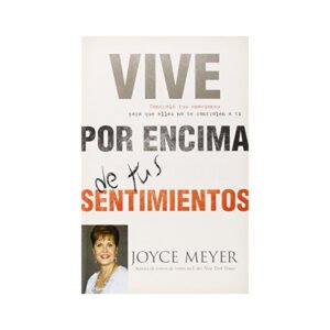 Vive por Encima de tus Sentimientos