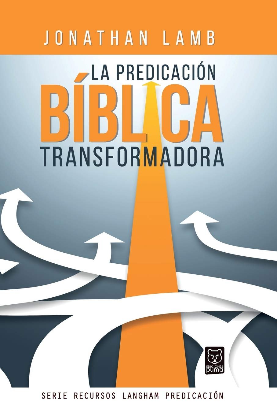 La Predicacion Biblica Trasformadora 1 La Predicacion Biblica Trasformadora