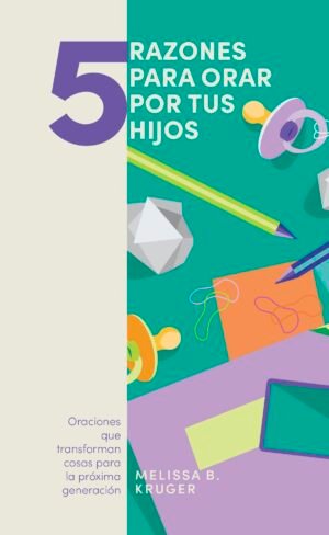 5 Cosas para Orar por tus Hijos