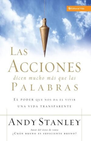 Libro Las Acciones Dicen Mucho Más Que Las Palabras, Andy Stanley