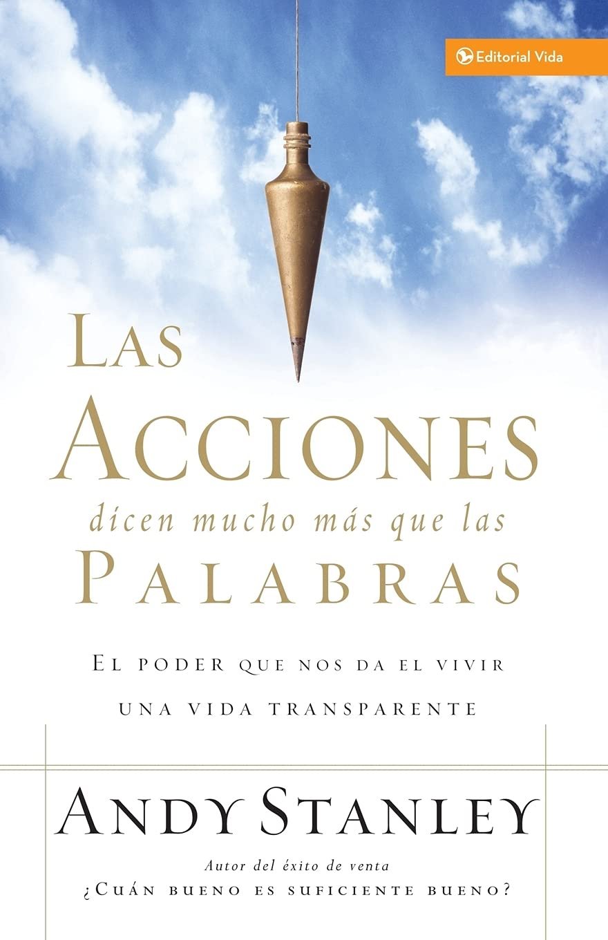 Libro Las Acciones Dicen Mucho Más Que Las Palabras, Andy Stanley 1 Libro Las Acciones Dicen Mucho Más Que Las Palabras, Andy Stanley