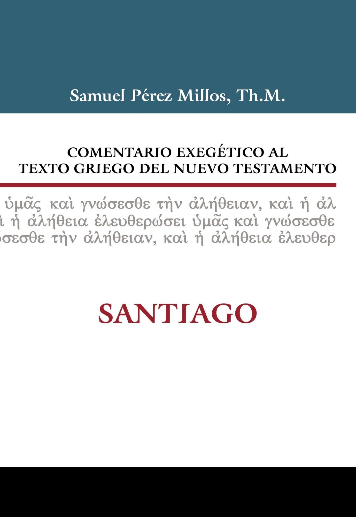 Comentario Exegetico Al Texto Griego Del Nuevo Testamento/Santiago 5 1 Comentario Exegetico Al Texto Griego Del Nuevo Testamento/Santiago 5
