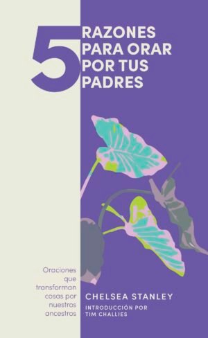 5 Razones para Orar por tus Padres
