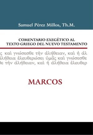 Comentario Exegético al Griego del Nuevo Testamento Marcos