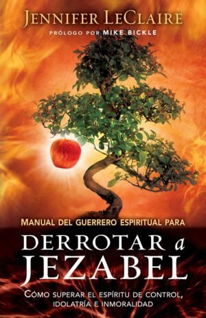Manual del Guerrero Espíritual para Derrotar a Jezabel