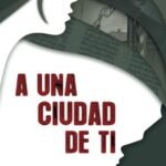 A Una Ciudad De Ti